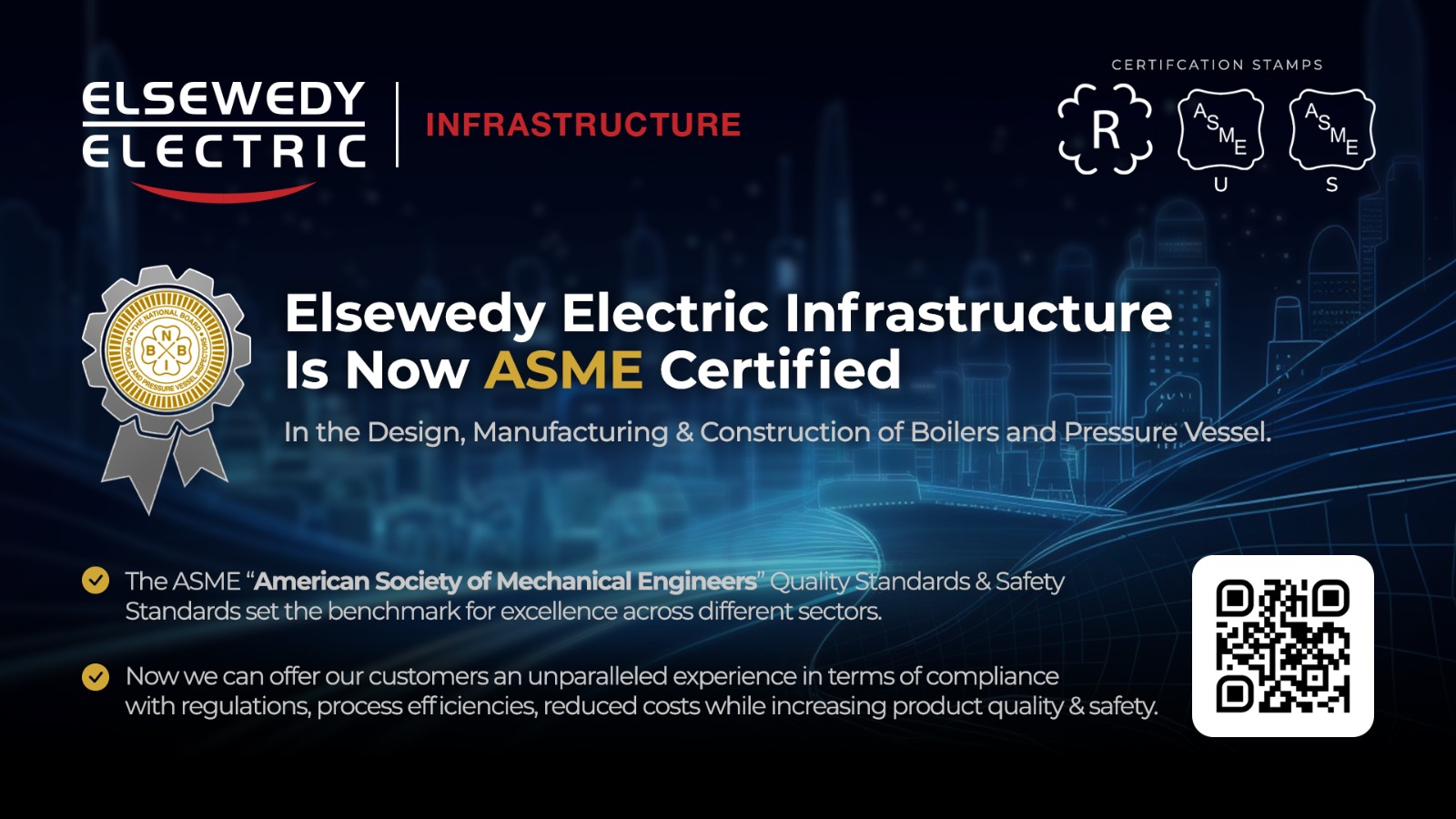Elsewedy Electric Infrastructure reçoit la convoitée certification ASME : conception, fabrication et construction de chaudières et de réservoirs sous pression